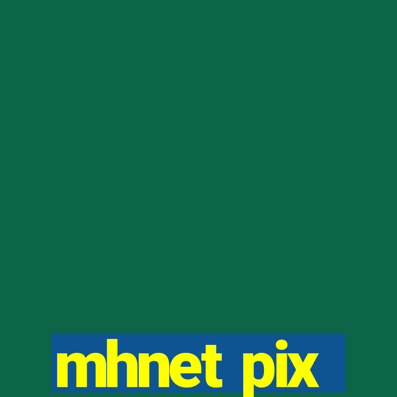 mhnet pix